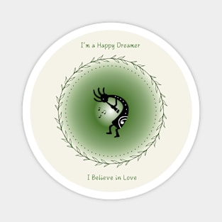 I'm a Happy Dreamer, I Believe in Love. Affirmation, Mantra. Magnet